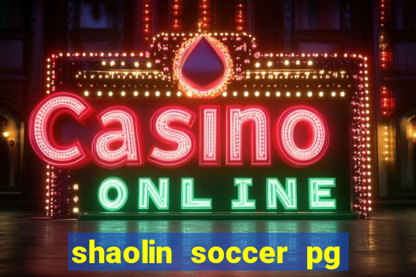 shaolin soccer pg soft demo